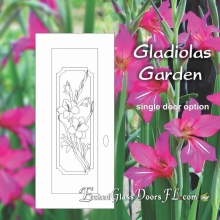 Gladiolas Garden single door option