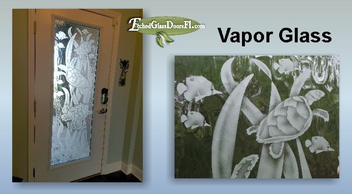 Vapor glass for aquatic etched glass front entry door